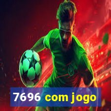 7696 com jogo